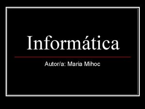 Informtica Autora Maria Mihoc Hardware n Ordenador n