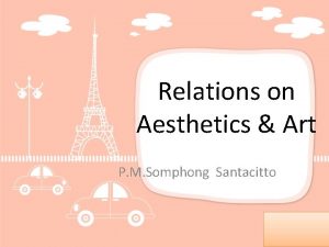 Relations on Aesthetics Art P M Somphong Santacitto