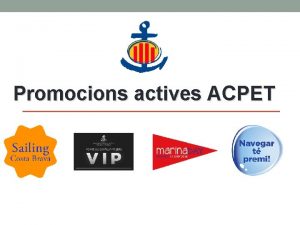 Promocions actives ACPET Objectius Promocionar els ports esportius