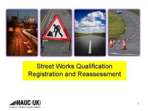 Street Works Qualification Registration and Reassessment 1 Working