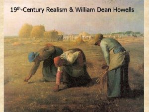 19 thCentury Realism William Dean Howells American Romance