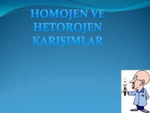 HOMOJEN VE HETOROJEN KARIIMLAR Karm Birden ok maddenin