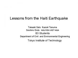 Lessons from the Haiti Earthquake Takaaki Sato Kazuki