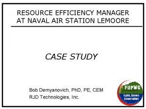 RESOURCE EFFICIENCY MANAGER AT NAVAL AIR STATION LEMOORE