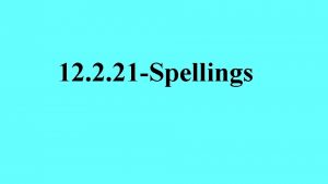 12 2 21 Spellings Spelling words 9 preferring