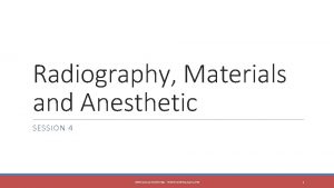 Radiography Materials and Anesthetic SESSION 4 DENTALELLE TUTORING