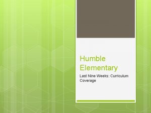 Humble Elementary Last Nine Weeks Curriculum Coverage ReadingLanguage