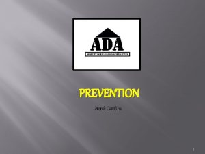 PREVENTION North Carolina 1 ABOUT ADAPTIVE DEESCALATION ALTERNATIVES