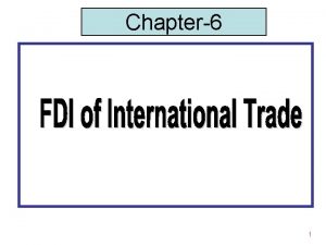 Chapter6 1 Contents Foreign Direct Investment Introduction to