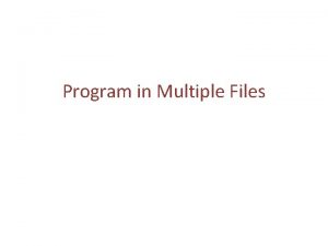 Program in Multiple Files Non Executable Statements All