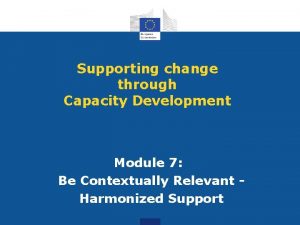 Supporting change through Capacity Development Module 7 Be