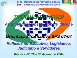 MPS Ministrio da Previdncia Social SPS Secretaria de