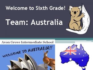 Welcome to Sixth Grade Team Australia Avon Grove