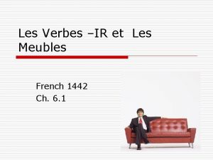 Les Verbes IR et Les Meubles French 1442