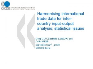 Harmonising international trade data for intercountry inputoutput analysis