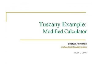 Tuscany Example Modified Calculator Cristian Fiorentino cristian fiorentinointel