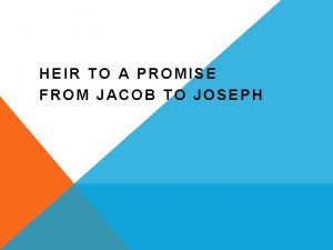 HEIR TO A PROMISE FROM JACOB TO JOSEPH