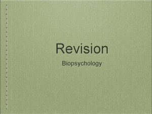 Revision Biopsychology Localisation of Function The belief that