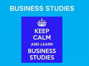 BUSINESS STUDIES BUSINESS STUDIES Sessions 1 3 Sessions