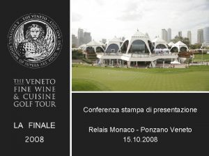 Conferenza stampa di presentazione Relais Monaco Ponzano Veneto