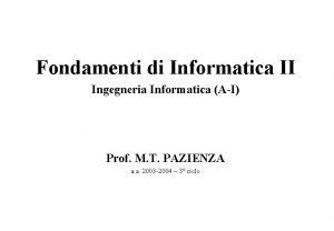 Fondamenti di Informatica II Ingegneria Informatica AI Prof