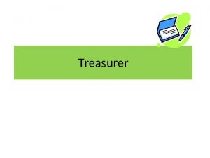 Treasurer Term of Office The Treasurer shall serve