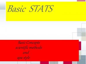 Basic STATS Basic Concepts scientific methods and apa