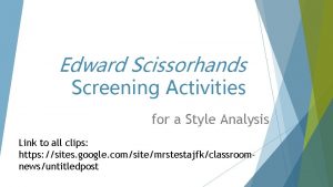 Edward Scissorhands Screening Activities for a Style Analysis