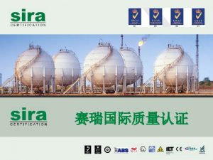Sira Certification Sira is a world leader in