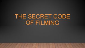 THE SECRET CODE OF FILMING THE SECRET CODE