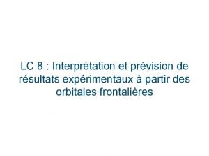 LC 8 Interprtation et prvision de rsultats exprimentaux