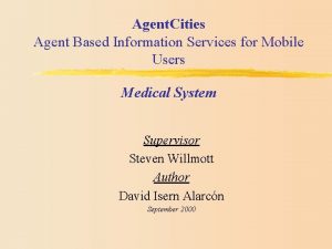 Agent Cities Agent Based Information Services for Mobile