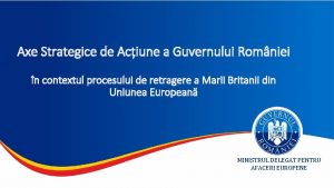 Axe Strategice de Aciune a Guvernului Romniei n
