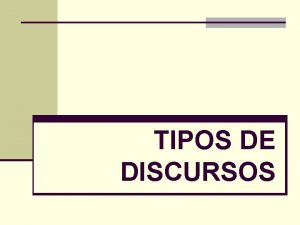 TIPOS DE DISCURSOS Discurso direto e indireto DISCURSO