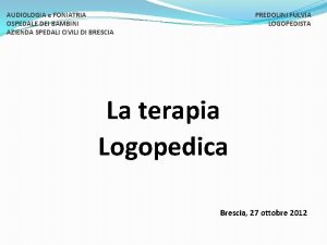 AUDIOLOGIA e FONIATRIA OSPEDALE DEI BAMBINI AZIENDA SPEDALI