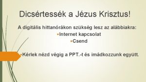 Dicsrtessk a Jzus Krisztus A digitlis hittanrkon szksg