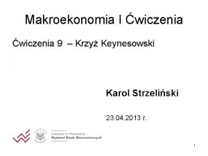 Makroekonomia I wiczenia 9 Krzy Keynesowski Karol Strzeliski