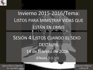 Invierno 2015 2016Tema LISTOS PARA MINISTRAR VIDAS QUE