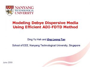 Modeling Debye Dispersive Media Using Efficient ADIFDTD Method Modeling Debye Dispersive Media Using Efficient ADIFDTD Method