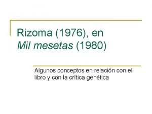 Rizoma 1976 en Mil mesetas 1980 Algunos conceptos