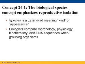 Concept 24 1 The biological species concept emphasizes