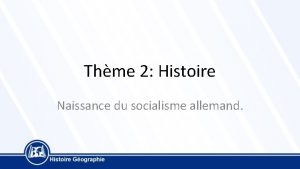 Thme 2 Histoire Naissance du socialisme allemand Naissance