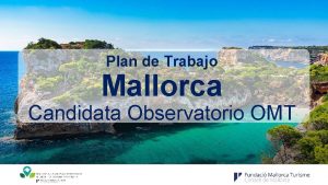 Plan de Trabajo Mallorca Candidata Observatorio OMT Qu