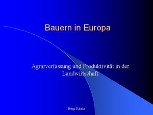 Bauern in Europa Agrarverfassung und Produktivitt in der