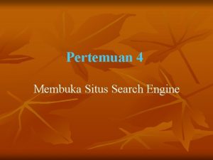 Pertemuan 4 Membuka Situs Search Engine Alokasi Waktu