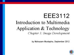 EEE 3112 Introduction to Multimedia Application Technology Chapter
