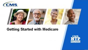 Getting Started with Medicare Contents Lesson 1Whats Medicare