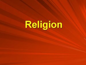 Religion Where Are Religions Distributed Universalizing religions Seek