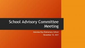 School Advisory Committee Meeting Manatee Bay Elementary School