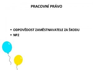 PRACOVN PRVO ODPOVDOST ZAMSTNAVATELE ZA KODU NP 2